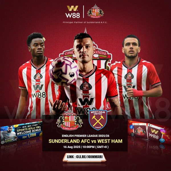 W88 Malaysia Sunderland vs West Ham English Premier League Match Fixtures