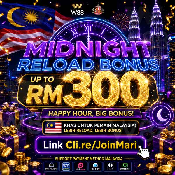 W88-Malaysia-MidNight-Reload-Bonus-Slots-Up-To-RM-300
