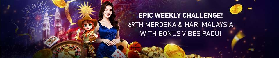 Epic Weekly Challenge Malaysia Merdeka Hari Malaysia Bonus Vibe Lagi Padu