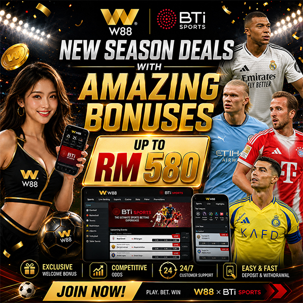 NEW SEASON DEALS WITH W88 x BTI AMAZING BONUSES