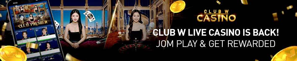 Club W Live Casino Is BACK! Jom Play & Get Rewarded
