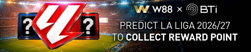 W88 x BTI Sports Predict Score Get More Bonuses Spain La Liga